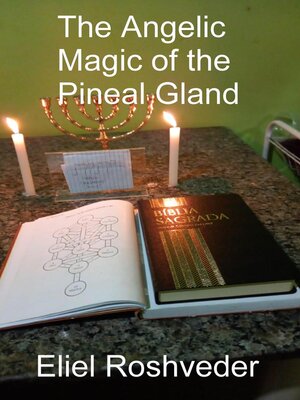 cover image of The Angelic Magic of the Pineal Gland